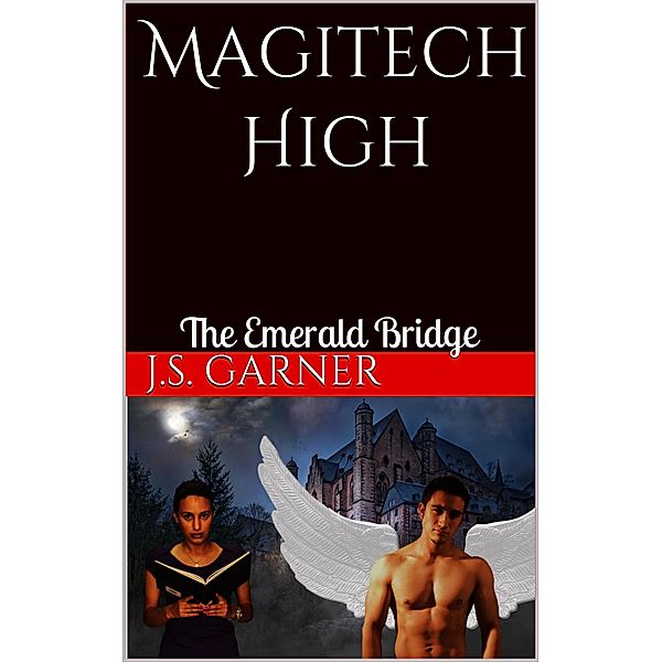 Magitech High: The Emerald Bridge, J. S. Garner