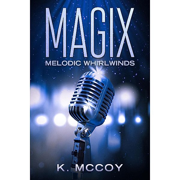 MAGIX: Melodic Whirlwinds / MAGIX, K. McCoy