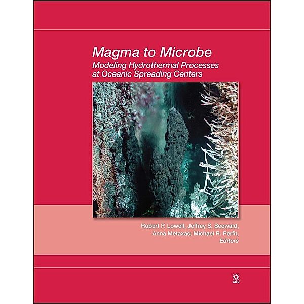 Magma to Microbe / Geophysical Monograph Series Bd.178