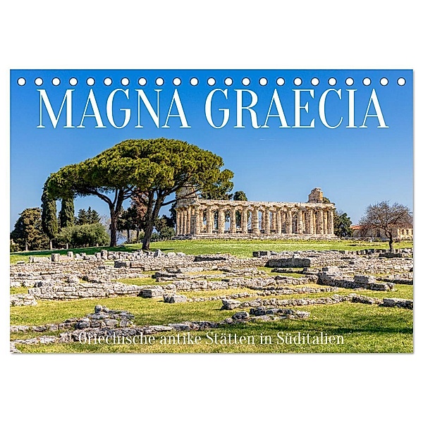 Magna Graecia - Griechische antike Stätten in Süditalien (Tischkalender 2024 DIN A5 quer), CALVENDO Monatskalender, Calvendo, Dieter Meyer