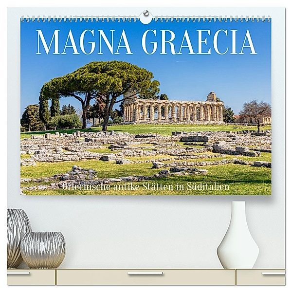 Magna Graecia - Griechische antike Stätten in Süditalien (hochwertiger Premium Wandkalender 2024 DIN A2 quer), Kunstdruck in Hochglanz, Calvendo, Dieter Meyer