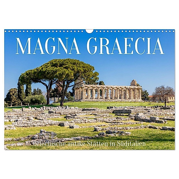 Magna Graecia - Griechische antike Stätten in Süditalien (Wandkalender 2024 DIN A3 quer), CALVENDO Monatskalender, Calvendo, Dieter Meyer