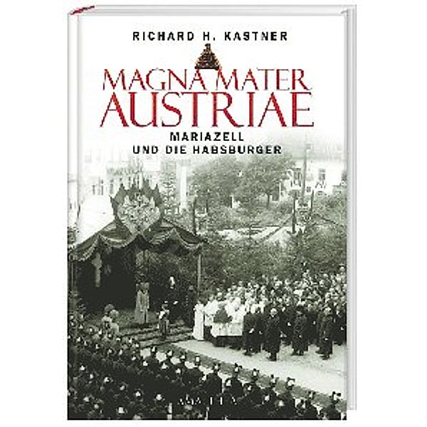 Magna Mater Austriae, Richard H. Kastner