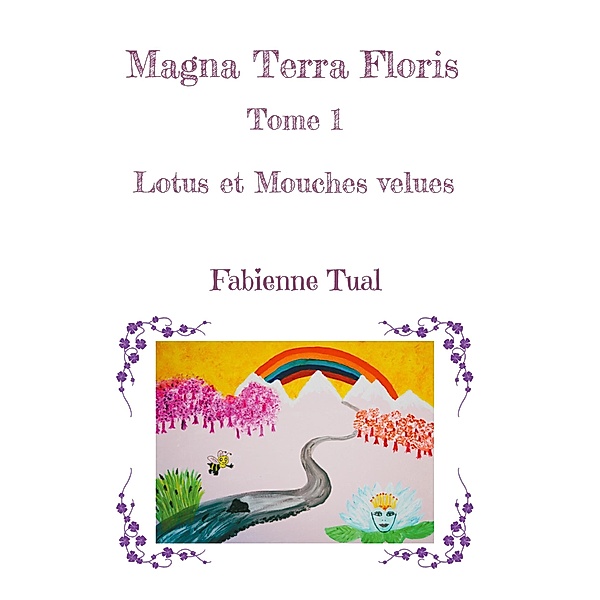 Magna Terra Floris / Magna Terra Floris Bd.1, Fabienne Tual