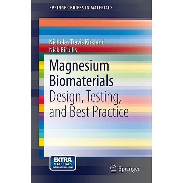 Magnesium Biomaterials / SpringerBriefs in Materials, Nicholas Travis Kirkland, Nick Birbilis