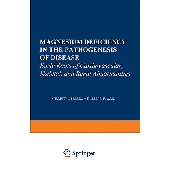 Magnesium Deficiency in the Pathogenesis of Disease / Topics in bone and mineral disorders, Mildred S. Seelig
