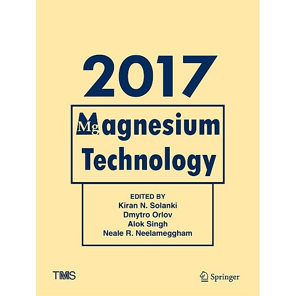 Magnesium Technology 2017 / The Minerals, Metals & Materials Series