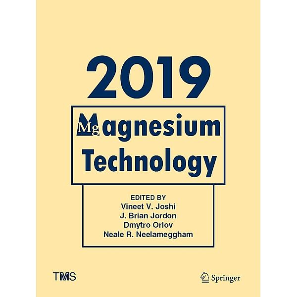 Magnesium Technology 2019 / The Minerals, Metals & Materials Series