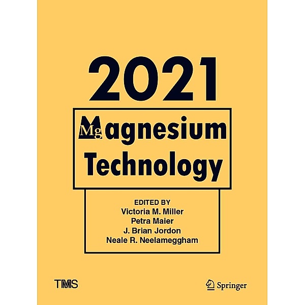 Magnesium Technology 2021 / The Minerals, Metals & Materials Series