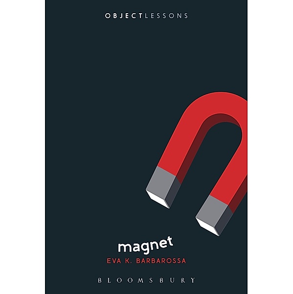 Magnet / Object Lessons, Eva Barbarossa