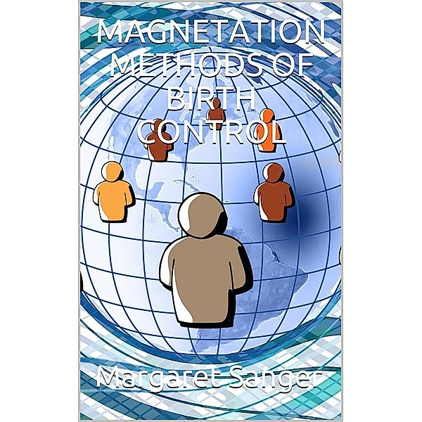 Magnetation Methods of Birth Control, Margaret Sanger