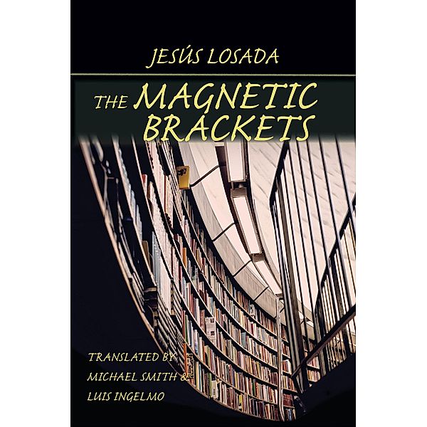 Magnetic Brackets, The / Free Verse Editions, Jesús Losada