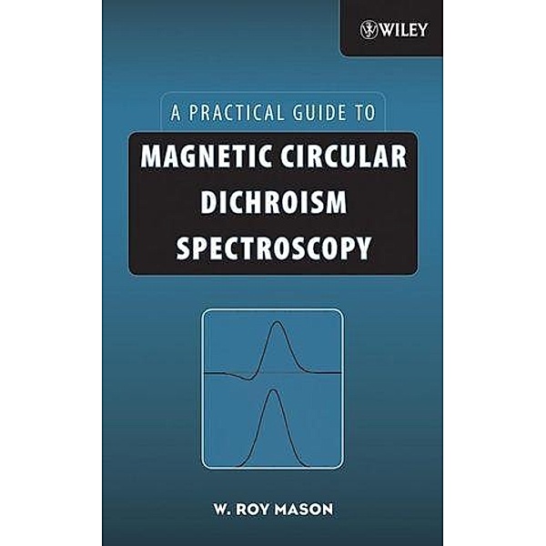 Magnetic Circular Dichroism Spectroscopy, W. Roy Mason