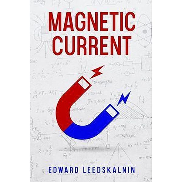 Magnetic Current, Edward Leedskalnin