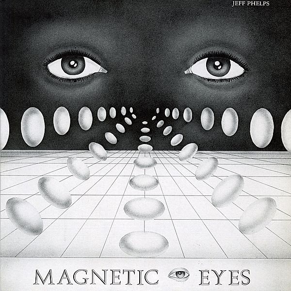 MAGNETIC EYES (Ltd. Col. Vinyl), Jeff Phelps