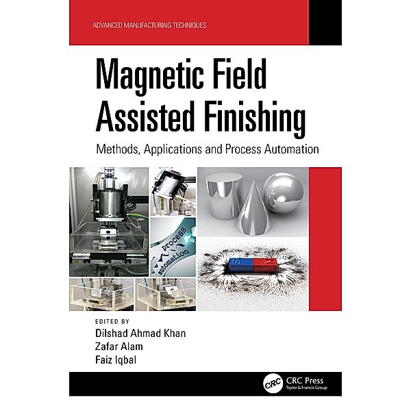 Magnetic Field Assisted Finishing, Dilshad Ahmad Khan, Zafar Alam, Faiz Iqbal