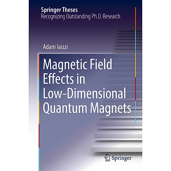Magnetic Field Effects in Low-Dimensional Quantum Magnets, Adam Iaizzi