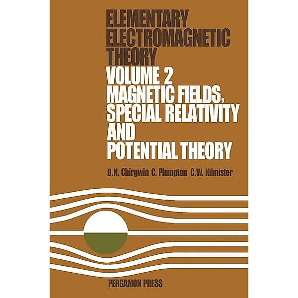 Magnetic Fields, Special Relativity and Potential Theory, B. H. Chirgwin, C. Plumpton, C. W. Kilmister