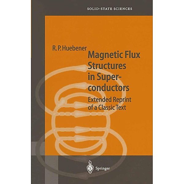 Magnetic Flux Structures in Superconductors / Springer Series in Solid-State Sciences Bd.6, R. P. Huebener