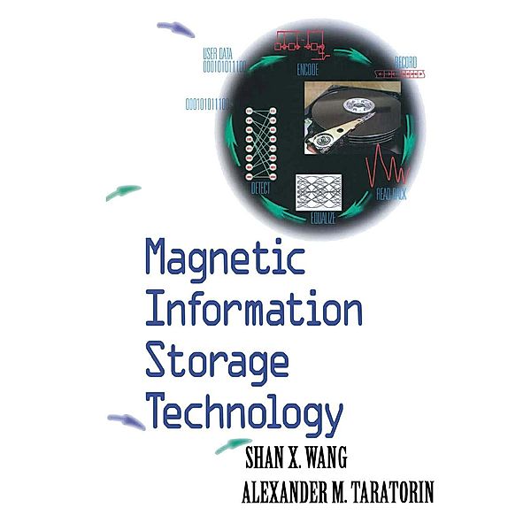 Magnetic Information Storage Technology, Shan X. Wang, Alex M. Taratorin