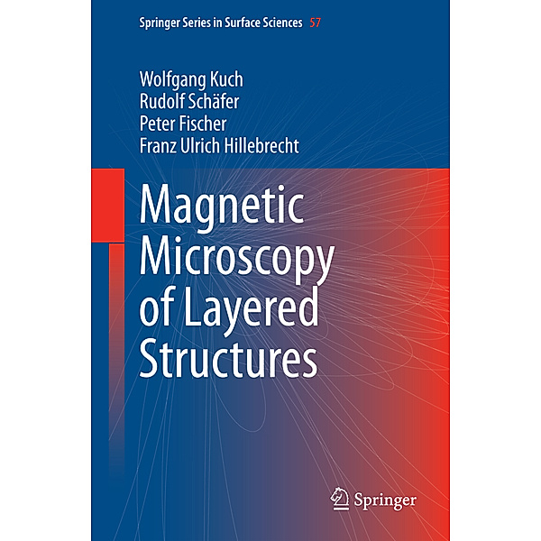 Magnetic Microscopy of Layered Structures, Wolfgang Kuch, Rudolf Schäfer, Peter Fischer, Franz Ulrich Hillebrecht