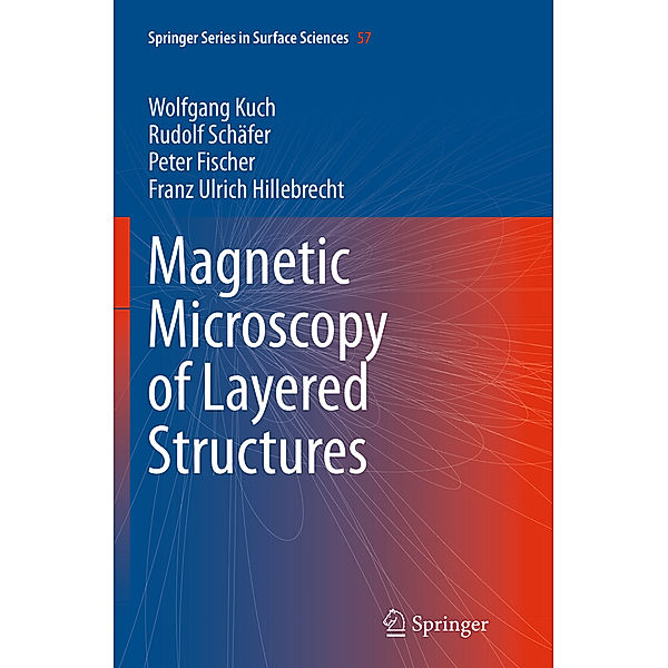 Magnetic Microscopy of Layered Structures, Wolfgang Kuch, Rudolf Schäfer, Peter Fischer, Franz Ulrich Hillebrecht