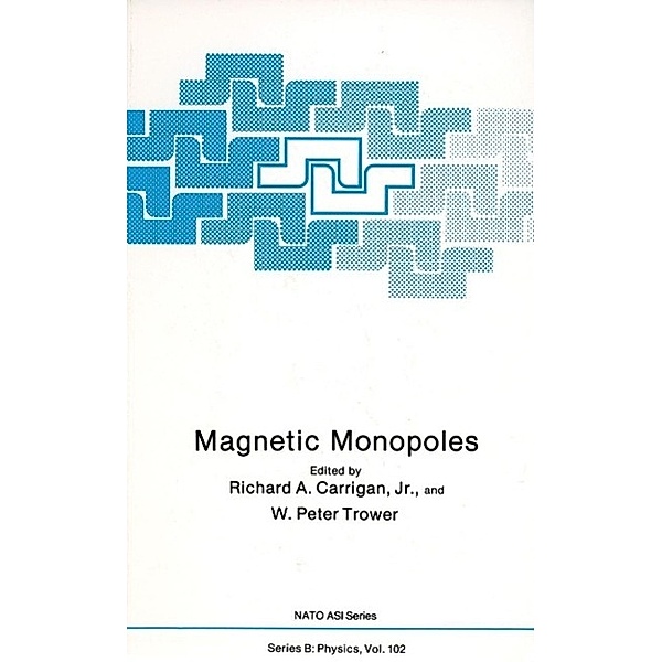 Magnetic Monopoles / NATO Science Series B: Bd.102