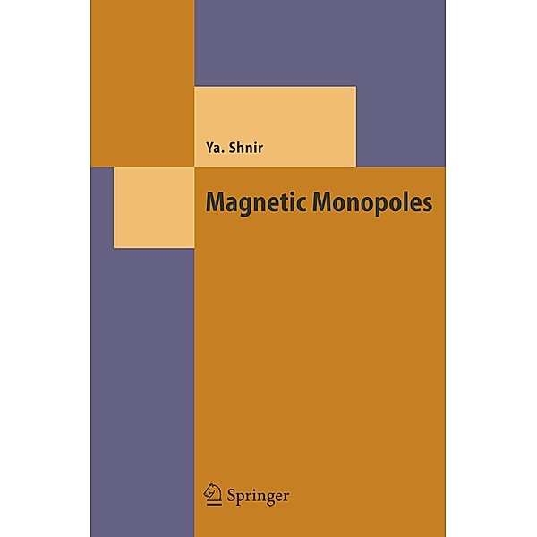 Magnetic Monopoles / Theoretical and Mathematical Physics, Yakov M. Shnir