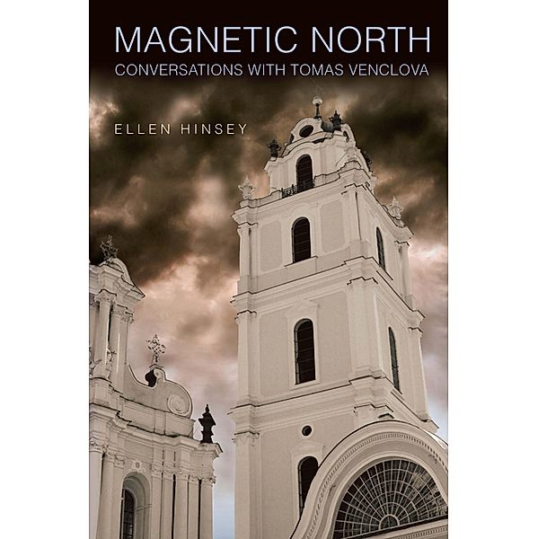 Magnetic North, Tomas Venclova, Ellen Hinsey