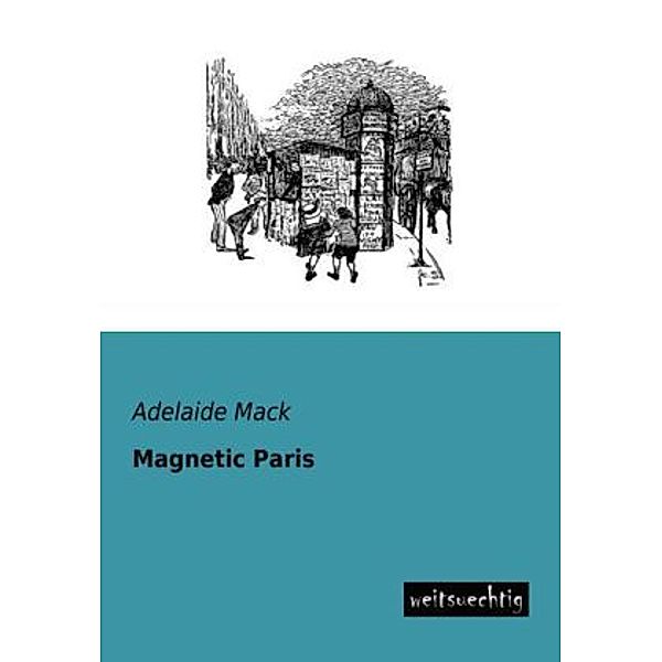 Magnetic Paris, Adelaide Mack