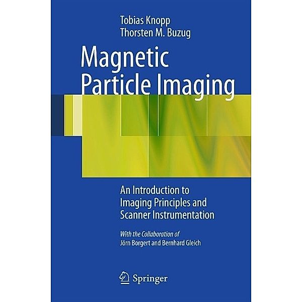 Magnetic Particle Imaging, Tobias Knopp, Thorsten M. Buzug