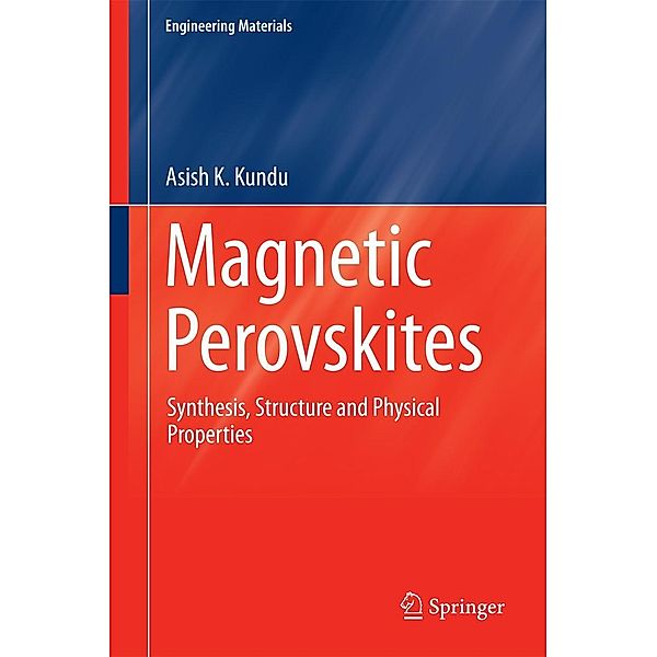 Magnetic Perovskites / Engineering Materials, Asish K Kundu