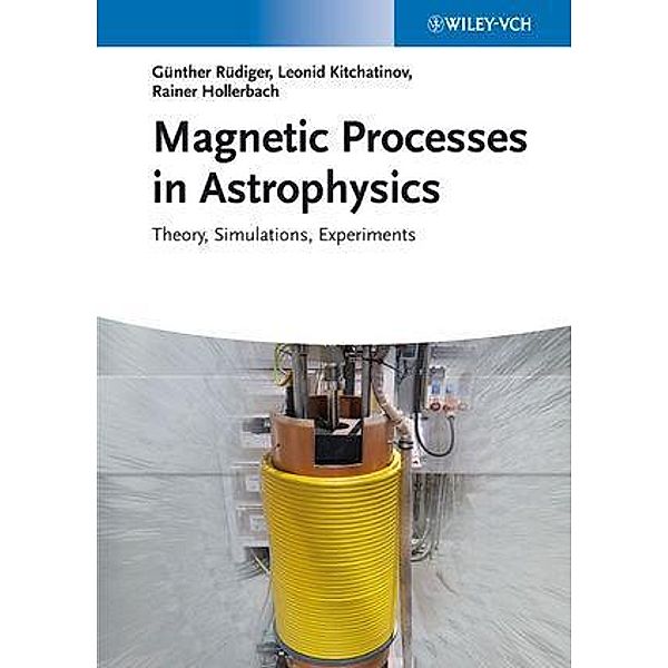 Magnetic Processes in Astrophysics, Günther Rüdiger, Rainer Hollerbach, Leonid L. Kitchatinov