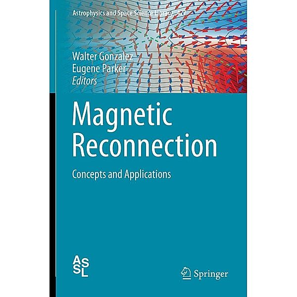 Magnetic Reconnection / Astrophysics and Space Science Library Bd.427