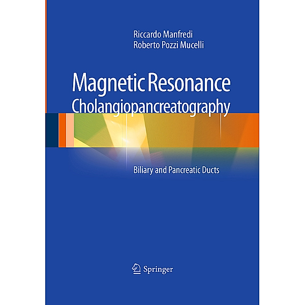Magnetic Resonance Cholangiopancreatography (MRCP), Riccardo Manfredi, Roberto Pozzi Mucelli