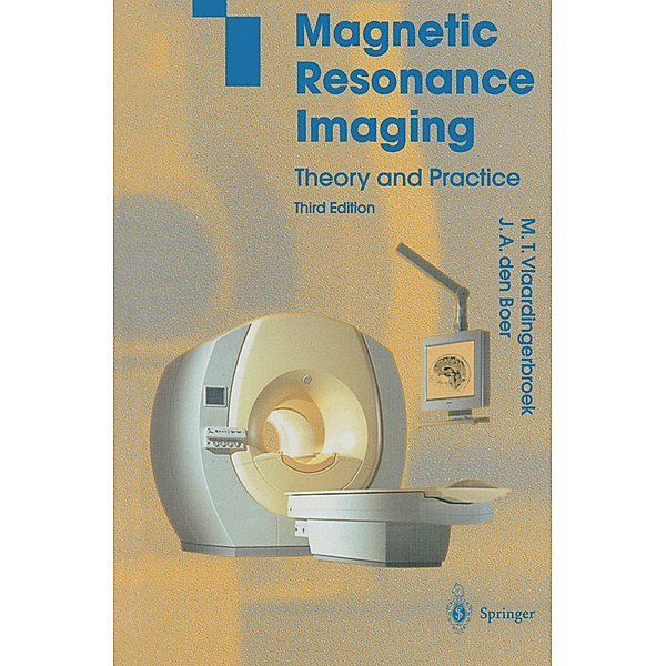 Magnetic Resonance Imaging, Marinus T. Vlaardingerbroek, Jacques A. Boer