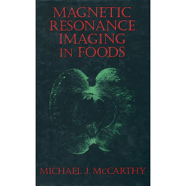 Magnetic Resonance Imaging In Foods, Michael J. McCarthy