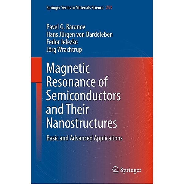 Magnetic Resonance of Semiconductors and Their Nanostructures / Springer Series in Materials Science Bd.253, Pavel G. Baranov, Hans Jürgen von Bardeleben, Fedor Jelezko, Jörg Wrachtrup