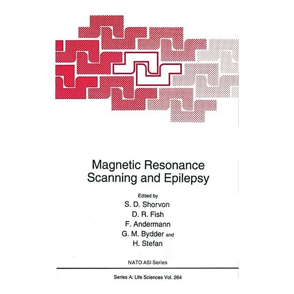 Magnetic Resonance Scanning and Epilepsy / NATO Science Series A: Bd.264