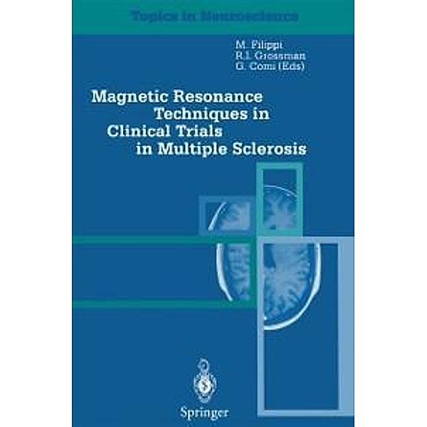 Magnetic Resonance Techniques in Clinical Trials in Multiple Sclerosis / Topics in Neuroscience