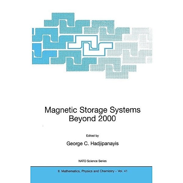 Magnetic Storage Systems Beyond 2000 / NATO Science Series II: Mathematics, Physics and Chemistry Bd.41