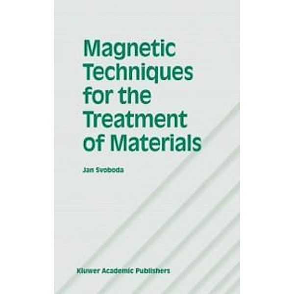Magnetic Techniques for the Treatment of Materials, Jan Svoboda