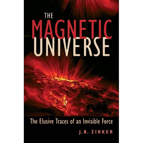 Magnetic Universe, J. B. Zirker