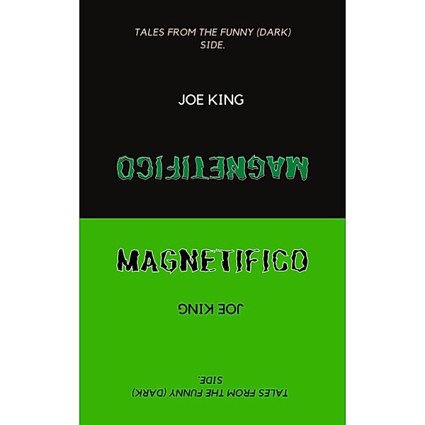 Magnetifico (Tales from the funny(dark)side, #10) / Tales from the funny(dark)side, Joe King