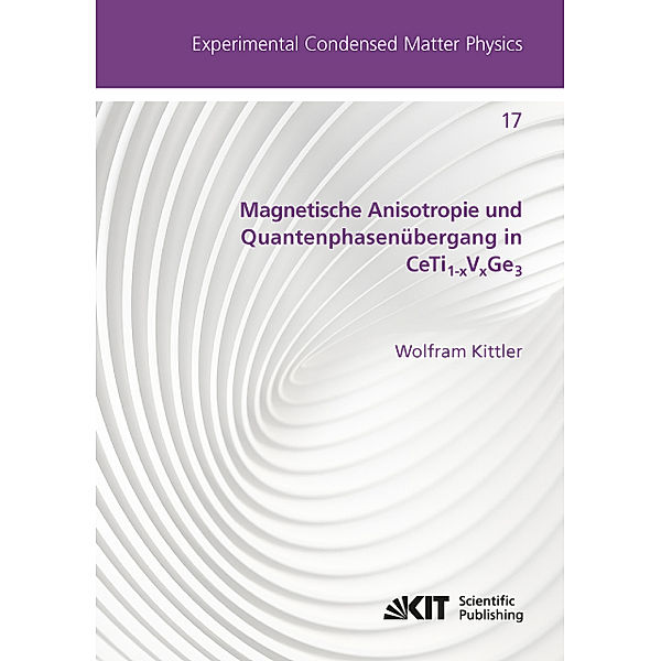 Magnetische Anisotropie und Quantenphasenübergang in CeTi_(1-x)V_(x)Ge_(3), Wolfram Kittler