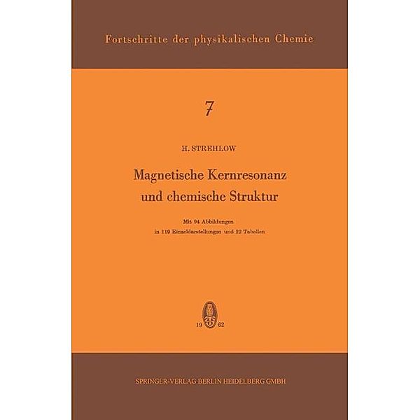 Magnetische Kernresonanz und Chemische Struktur / Fortschritte der physikalischen Chemie, H. Strehlow
