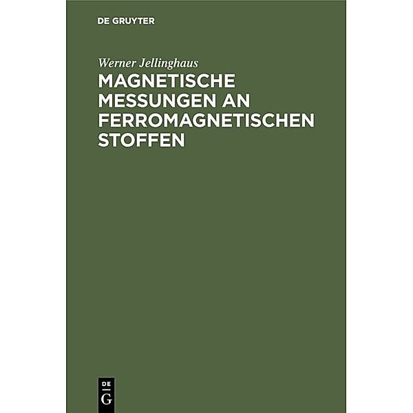 Magnetische Messungen an ferromagnetischen Stoffen, Werner Jellinghaus