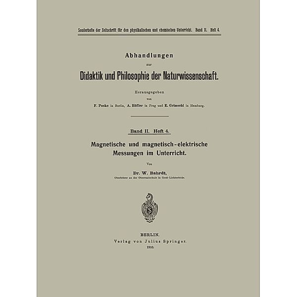 Magnetische und magnetisch-elektrische Messungen im Unterricht / Abhandlungen zur Didaktik und Philosophie der Naturwissenschaft Bd.2, W. Bahrdt