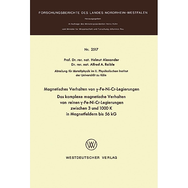 Magnetisches Verhalten von ¿-Fe-Ni-Cr-Legierungen / Forschungsberichte des Landes Nordrhein-Westfalen, Helmut Alexander