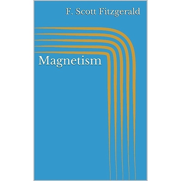 Magnetism, F. Scott Fitzgerald